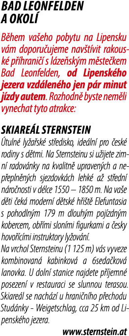 Bad Leonfelden a okol B hem va eho pobytu na Lipensku v m doporu ujeme nav t vit rakousk  p  hrani   s l ze sk m m s...