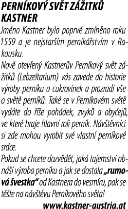 Pern kov sv t z  itk  Kastner Jm no Kastner bylo poprv  zm n no roku 1559 a je nejstar  m pern k  stv m v Rakousku. ...