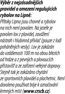 V b r z nejz sadn j ch pravidel a omezen  reguluj c ch rybolov na Lipn : P  toky Lipna jsou chovn  a rybolov na nich...