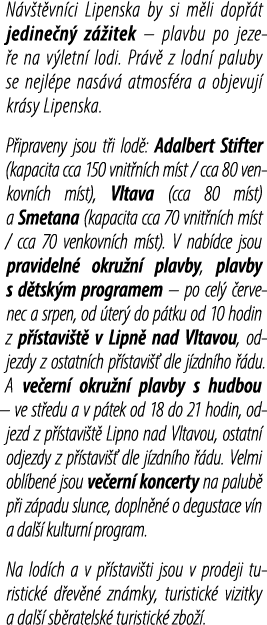 N v t vn ci Lipenska by si m li dop t jedine n  z  itek – plavbu po jeze e na v letn  lodi. Pr v  z lodn  paluby se ...