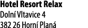 Hotel Resort Relax Doln Vltavice 4 382 26 Horn  Plan 