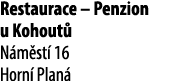 Restaurace – Penzion u Kohout N m st  16 Horn  Plan 
