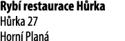 Ryb restaurace H rka H rka 27 Horn  Plan 