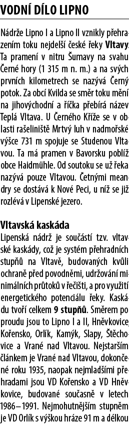 VODN D LO LIPNO N dr e Lipno I a Lipno II vznikly p ehrazen m toku nejdel    esk   eky Vltavy. Ta pramen  v nitru  u...