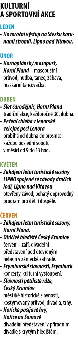 KULTURN A SPORTOVN  AKCE leden • Novoro n  v stup na Stezku koru nami strom , Lipno nad Vltavou.  nor • Hornopl nsk ...