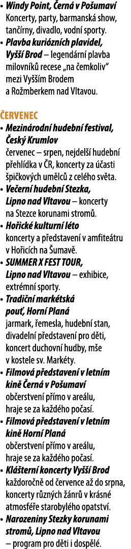 • Windy Point, ern  v Po umav  Koncerty, party, barmansk  show, tan  rny, divadlo, vodn  sporty. • Plavba kuri zn ch...