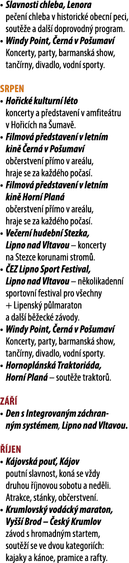 • Slavnosti chleba, Lenora pe en chleba v historick  obecn  peci, sout  e a dal   doprovodn  program. • Windy Point,...