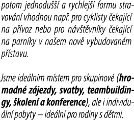 potom jednodu   a rychlej   formu stravov n  vhodnou nap . pro cyklisty  ekaj c  na p  voz nebo pro n v t vn ky  eka...