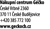 N kupn centrum G  ko  esk  Vrbn  2360 370 11  esk  Bud jovice +420 385 772 100 www.geckocb.cz