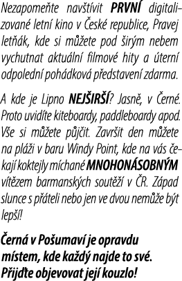 Nezapome te nav t vit PRVN digitalizovan  letn  kino v  esk  republice, Pravej let  k, kde si m  ete pod  ir m nebem...