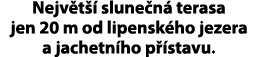 Nejv t  slune n  terasa jen 20 m od lipensk ho jezera a jachetn ho p  stavu.