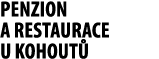 PenZion a restaurace U Kohout 