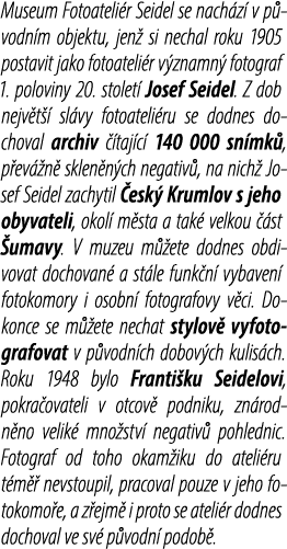 Museum Fotoateli r Seidel se nach z v p vodn m objektu, jen  si nechal roku 1905 postavit jako fotoateli r v znamn  ...