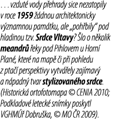 …vzdut vody p ehrady sice nezatopily v roce 1959   dnou architektonicky v znamnou pam tku, ale „poh bily“ pod hladin...