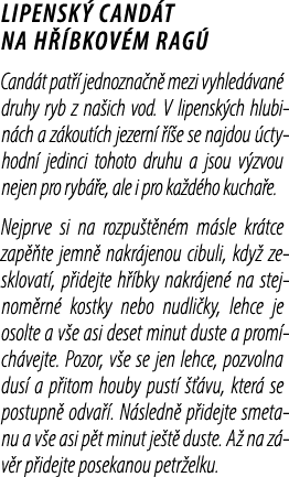 LIPENSK CAND T NA H  BKOV M RAG  Cand t pat   jednozna n  mezi vyhled van  druhy ryb z na ich vod. V lipensk ch hlub...