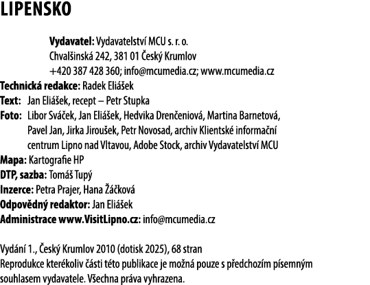 LIPENSKO Vydavatel: Vydavatelstv MCU s. r. o. Chval insk  242, 381 01  esk  Krumlov +420 387 428 360; info@mcumedia....