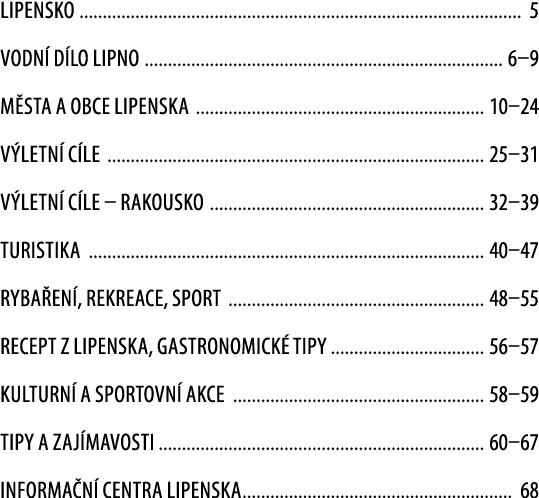 Lipensko 5 vodn d lo Lipno 6–9 m sta a obce lipenska 10–24 v letn  c le 25–31 v letn  c le – rakousko 32–39 turistik...