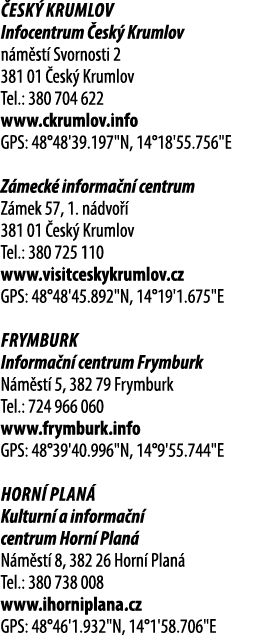  esk Krumlov Infocentrum  esk  Krumlov n m st  Svornosti 2 381 01  esk  Krumlov Tel.: 380 704 622 www.ckrumlov.info ...