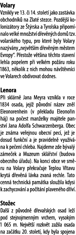 Volary Vznikly ve 13. i 14. stolet  jako zast vka obchodn k  na Zlat  stezce. Pozd j   koloniz tory ze  t rska a Tyr...