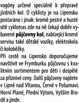 vag ny ur en speci ln  k p eprav  j zdn ch kol. O cyklisty je na Lipensku postar no i jinak: krom  pestr  a hust  s ...