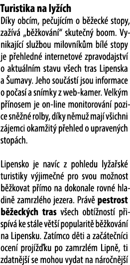 Turistika na ly ch D ky obc m, pe uj c m o b  eck  stopy, za  v  „b  kov n “ skute n  boom. Vynikaj c  slu bou milov...