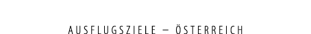 Ausflugsziele – STERREICH