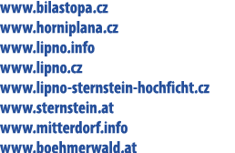 www.bilastopa.cz www.horniplana.cz www.lipno.info www.lipno.cz www.lipno sternstein hochficht.cz www.sternstein.at ww...