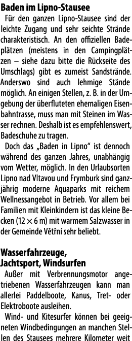 Baden im Lipno Stausee F r den ganzen Lipno Stausee sind der leichte Zugang und sehr seichte Str nde charakteristisch...