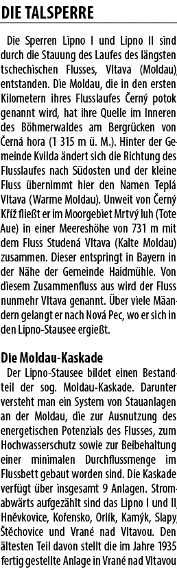 Die Talsperre Die Sperren Lipno I und Lipno II sind durch die Stauung des Laufes des l ngsten tschechischen Flusses, ...