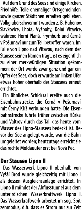 Auf dem Grund des Sees sind einige Kirchen, Friedh fe, Teile ehemaliger Orts­gemeinden sowie ganzer St dtchen erhal­t...