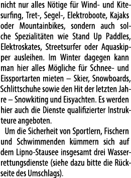 nicht nur alles N tige f r Wind und Kitesurfing, Tret , Segel , Elektroboote, Kajaks oder Mountain­bikes, sondern auc...
