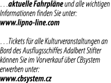 …aktuelle Fahrpl ne und alle wichtigen Informationen finden Sie unter: www.lipno line.com …Tickets f r alle Kulturver...