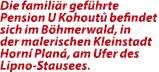 Die famili r gef hrte Pension U Kohout befindet sich im B hmerwald, in der malerischen Kleinstadt Horn  Plan , am Uf...