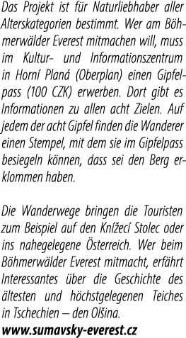 Das Projekt ist f r Naturliebhaber aller Alterskategorien bestimmt. Wer am B hmerw lder Everest mitmachen will, muss ...