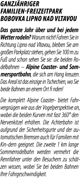 GANZJ HRIGER FAMILIEN FREIZEITPARK BOBOVKA LIPNO NAD VLTAVOU Das ganze Jahr ber und bei jedem Wetter rodeln? Warum n...