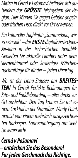 Mitten in ern  v Po umav  befindet sich au erdem das GR SSTE Teichsystem der Region. Hier k nnen Sie gegen Geb hr an...