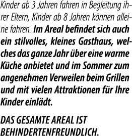 Kinder ab 3 Jahren fahren in Begleitung ihrer Eltern, Kinder ab 8 Jahren k nnen alleine fahren. Im Areal befindet sic...