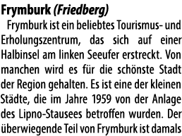 Frymburk (Friedberg) Frymburk ist ein beliebtes Tourismus und Erholungszentrum, das sich auf einer Halbinsel am linke...