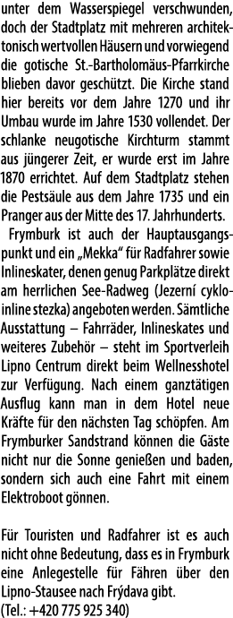 unter dem Wasser­spiegel verschwunden, doch der Stadtplatz mit mehreren architektonisch wertvollen H usern und vorwie...