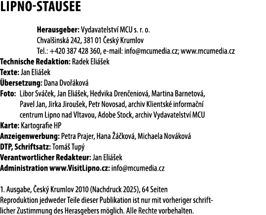 LIPNO STAUSEE Herausgeber: Vydavatelstv MCU s. r. o. Chval insk  242, 381 01  esk  Krumlov Tel.: +420 387 428 360, e...