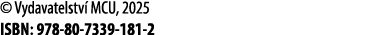 © Vydavatelstv MCU, 2025 ISBN: 978 80 7339 181 2