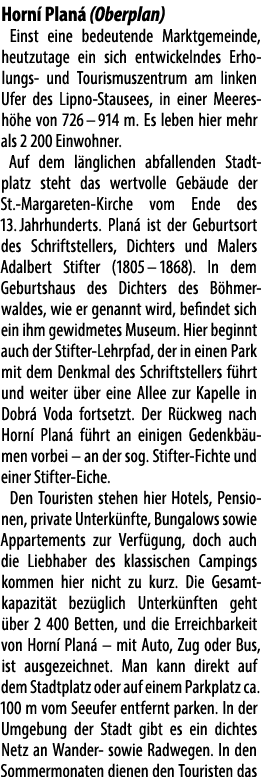 Horn Plan  (Oberplan) Einst eine bedeutende Marktgemeinde, heutzutage ein sich entwickelndes Erholungs und Tourismus...