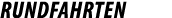 RUNDFAHRTEN