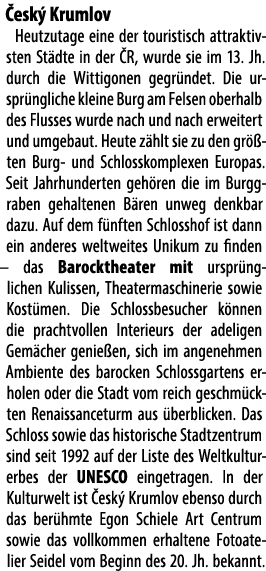  esk Krumlov Heutzutage eine der touristisch attraktiv­sten St dte in der  R, wurde sie im 13. Jh. durch die Wittigo...