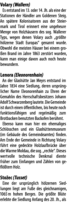 Volary (Wallern) Es entstand im 13. oder 14. Jh. als eine der Stationen der H ndler am Goldenen Steig. An sp tere Kol...