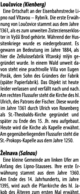 Lou ovice (Kienberg) Eine Ortschaft an der Eisenbahnstrecke Lipno nad Vltavou – Rybn k. Die erste Erw hnung von Lou o...