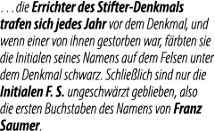 …die Errichter des Stifter Denkmals trafen sich jedes Jahr vor dem Denkmal, und wenn einer von ihnen gestorben war, f...