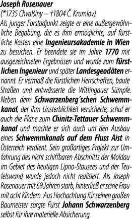 Joseph Rosenauer (*1735 Chval iny – †1804 . Krumlov) Als junger Forstadjunkt zeigte er eine au ergew hnliche Begabun...