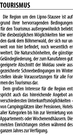 TOURISMUS Die Region um den Lipno Stausee ist auf­grund ihrer hervorragenden Bedingungen f r den Tourismus au ergew h...