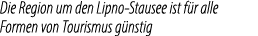 Die Region um den Lipno Stausee ist f r alle Formen von Tourismus g nstig